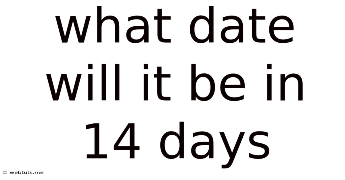 What Date Will It Be In 14 Days