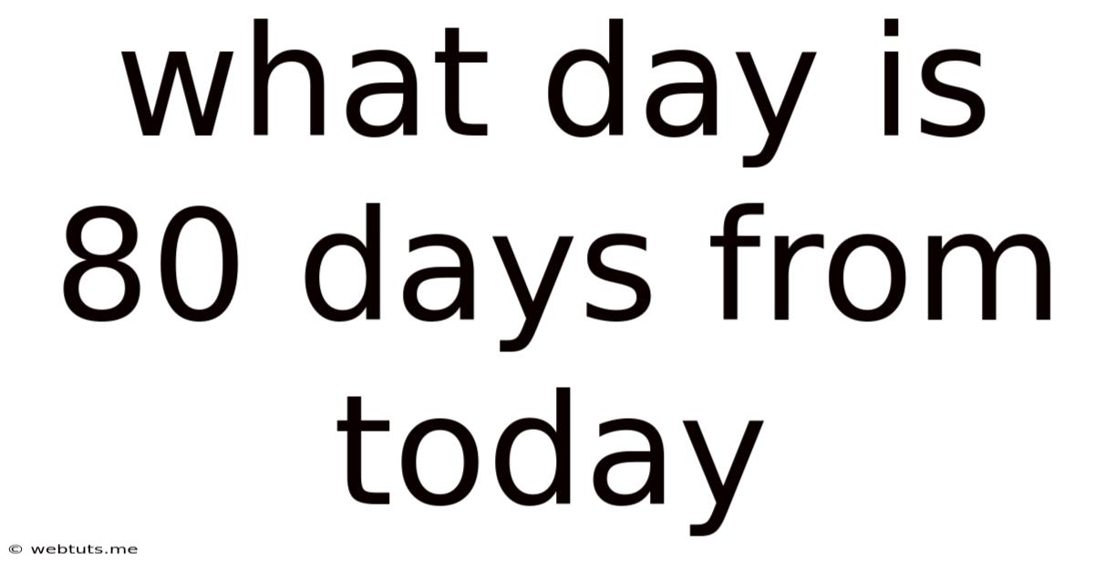What Day Is 80 Days From Today