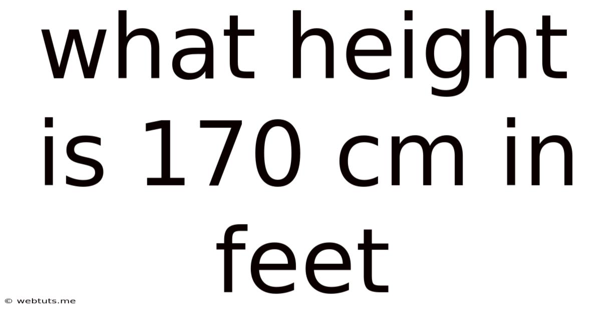 What Height Is 170 Cm In Feet