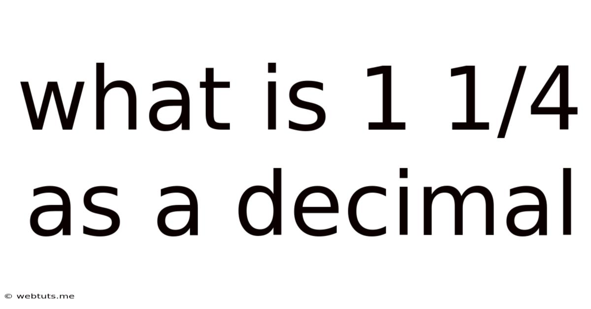 What Is 1 1/4 As A Decimal