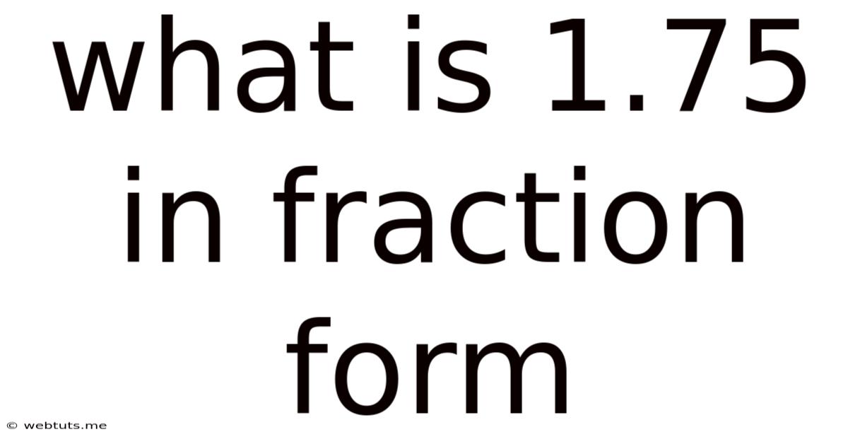 What Is 1.75 In Fraction Form