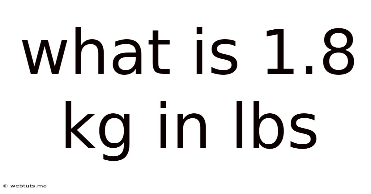 What Is 1.8 Kg In Lbs