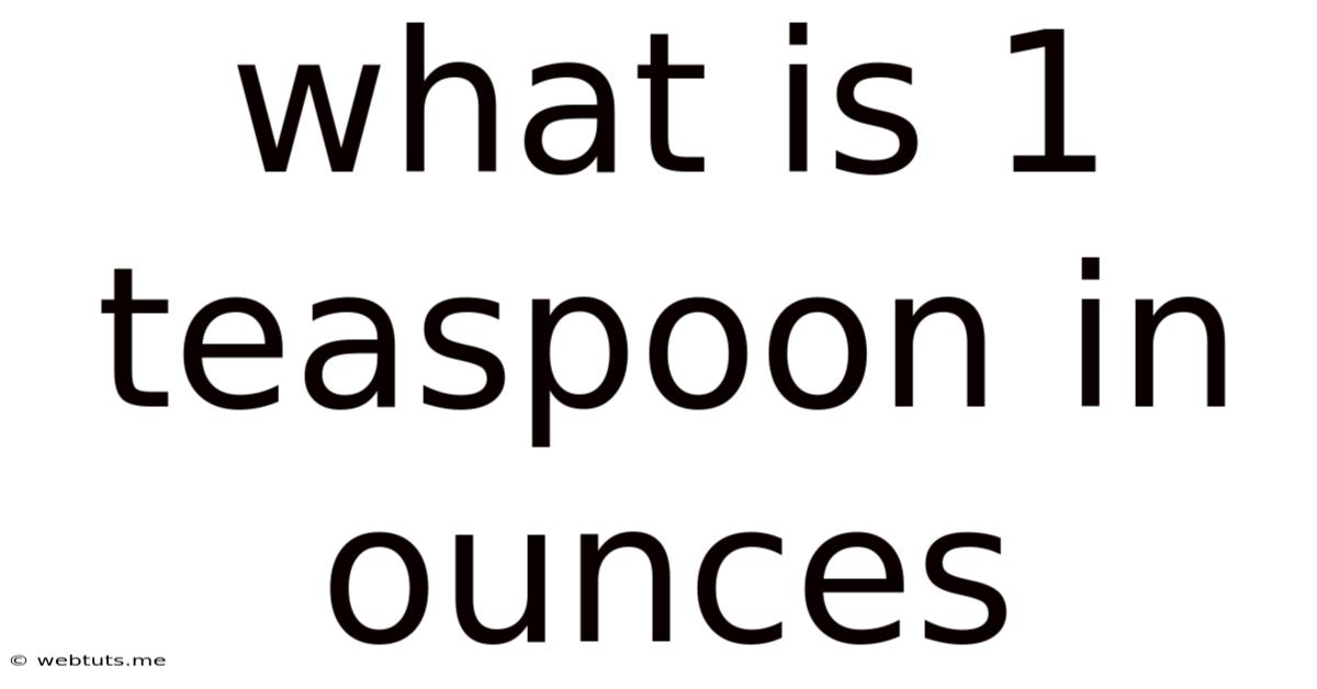 What Is 1 Teaspoon In Ounces