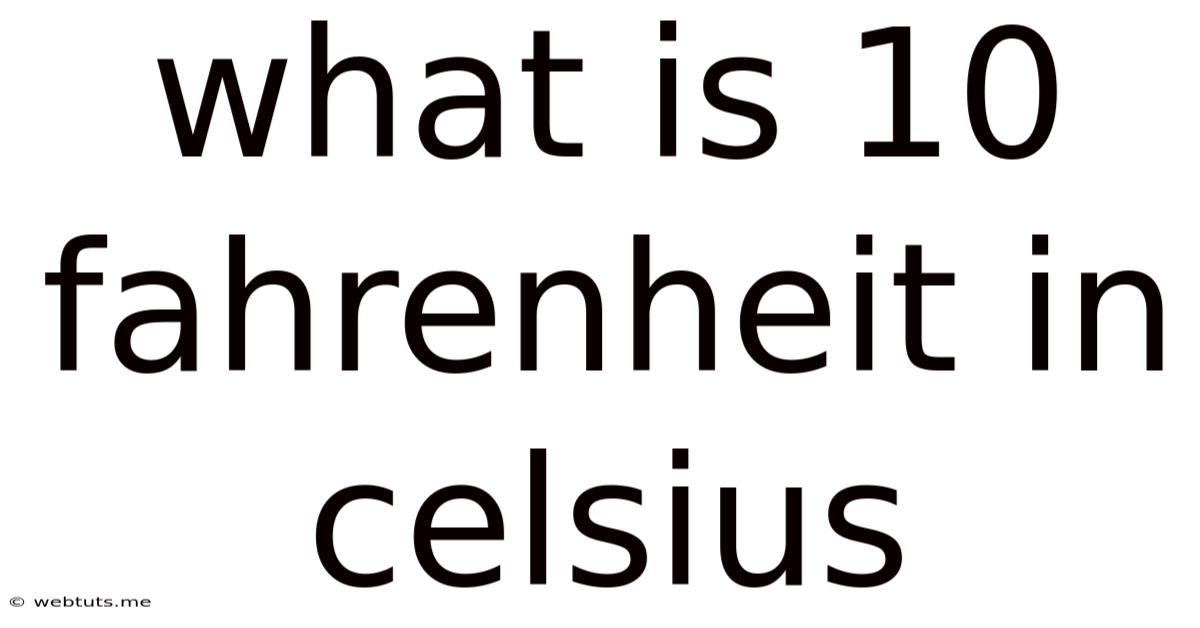 What Is 10 Fahrenheit In Celsius