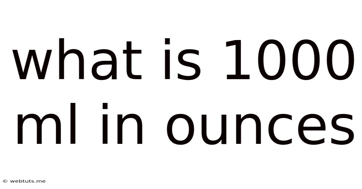 What Is 1000 Ml In Ounces