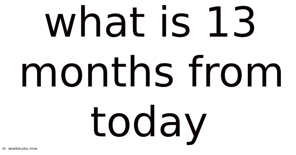 What Is 13 Months From Today