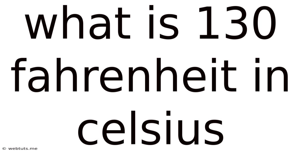 What Is 130 Fahrenheit In Celsius