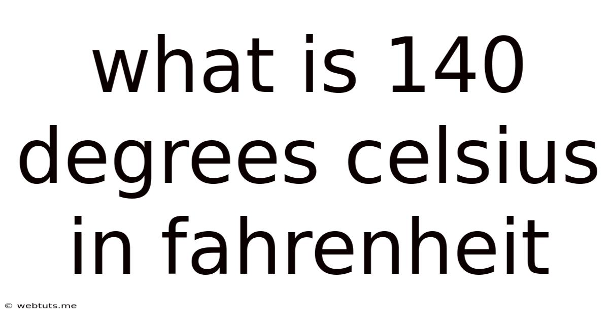 What Is 140 Degrees Celsius In Fahrenheit