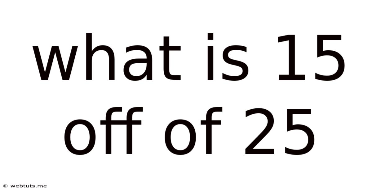 What Is 15 Off Of 25