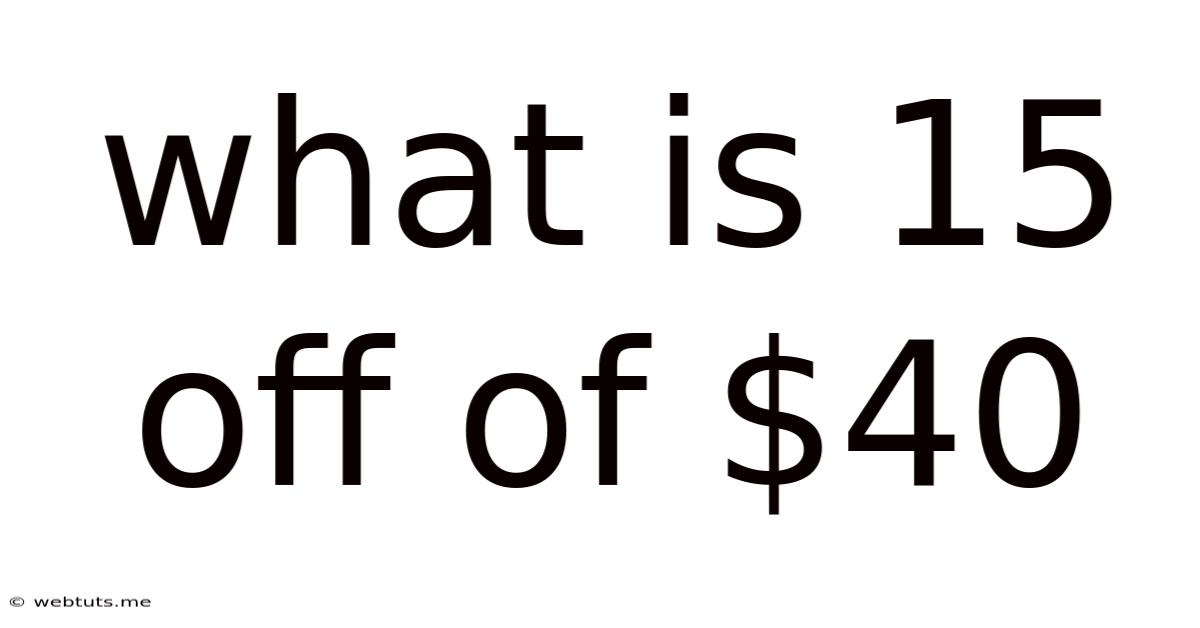 What Is 15 Off Of $40
