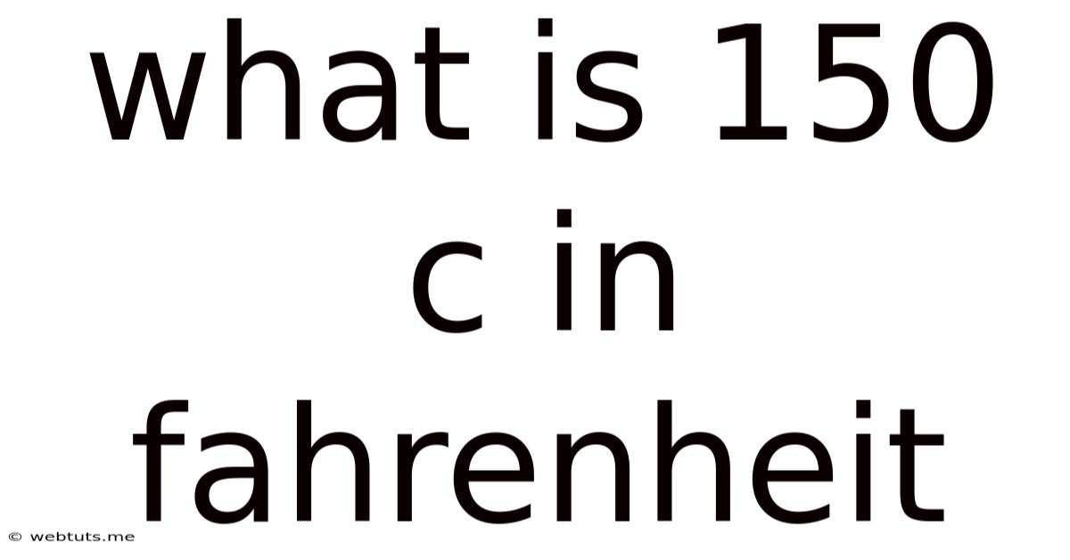 What Is 150 C In Fahrenheit