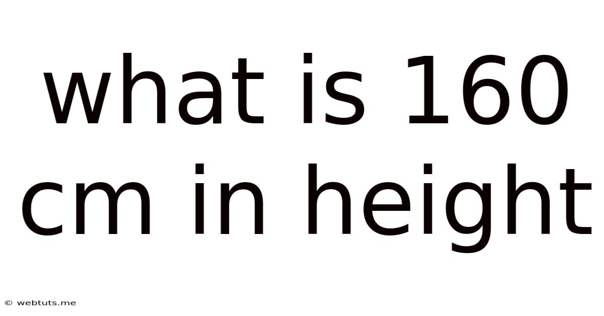 What Is 160 Cm In Height