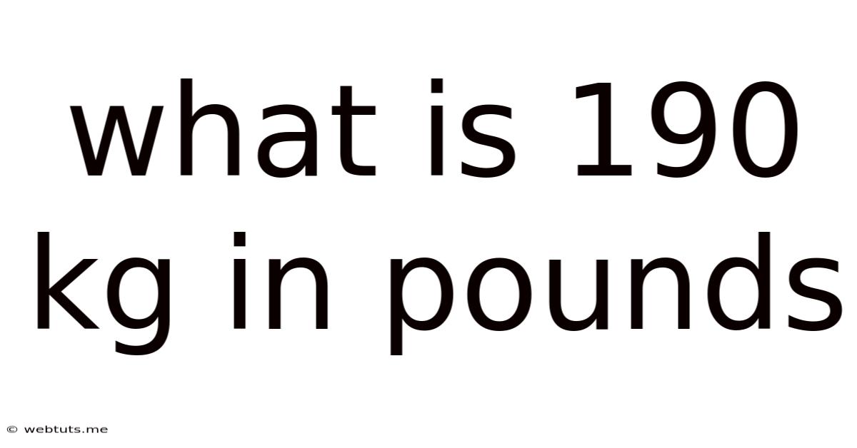 What Is 190 Kg In Pounds