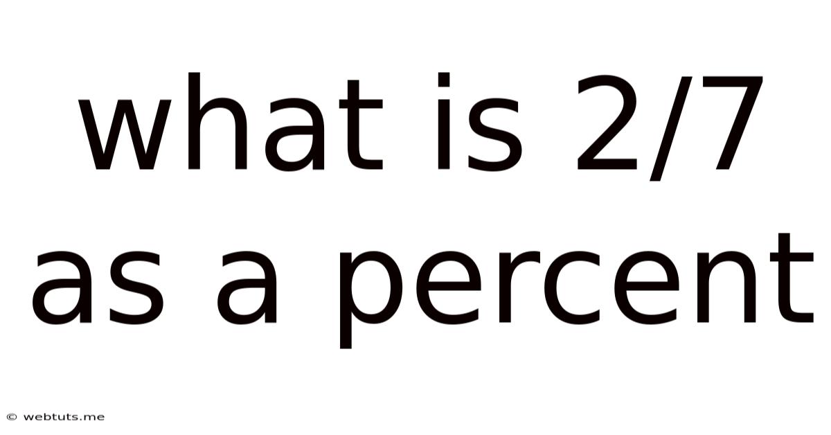 What Is 2/7 As A Percent