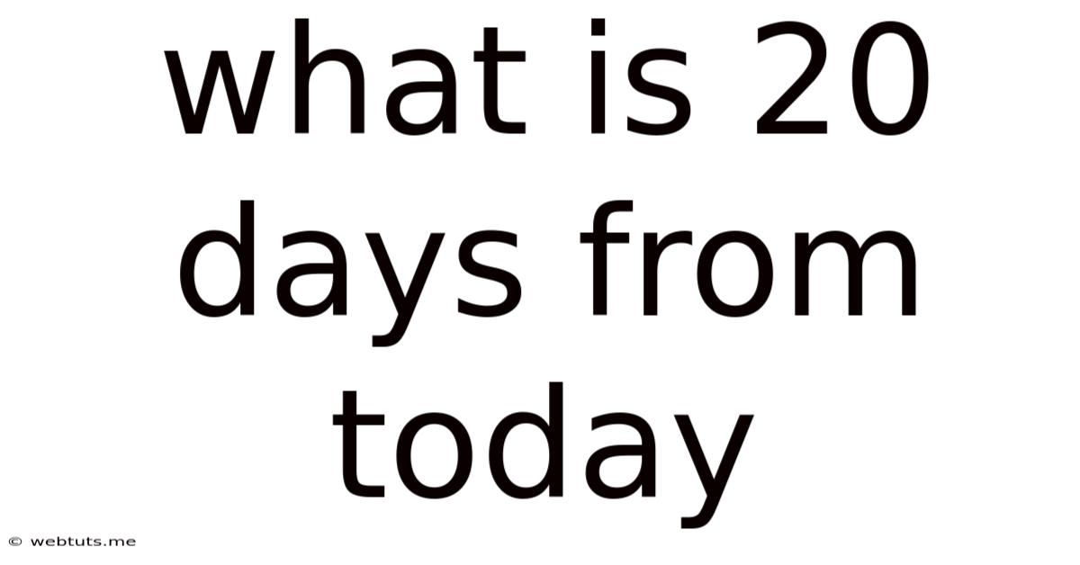 What Is 20 Days From Today