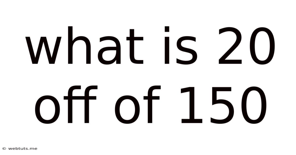 What Is 20 Off Of 150