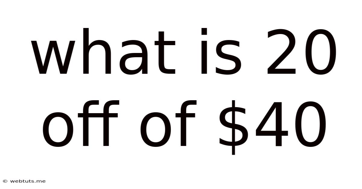 What Is 20 Off Of 40