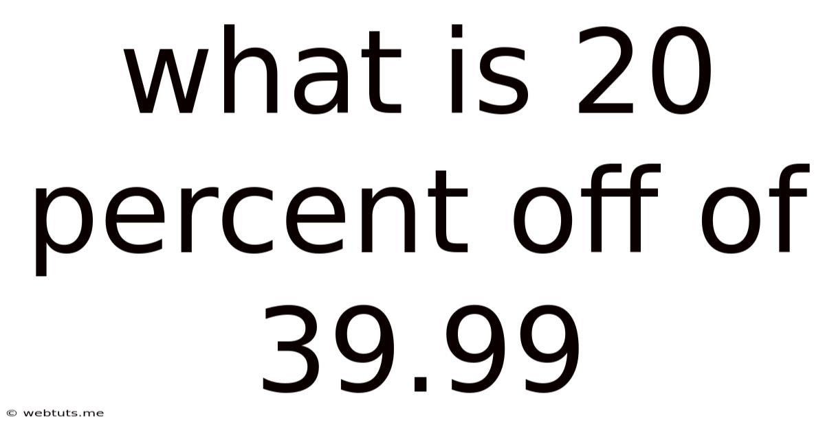 What Is 20 Percent Off Of 39.99