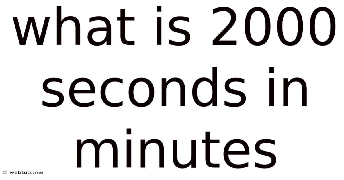 What Is 2000 Seconds In Minutes
