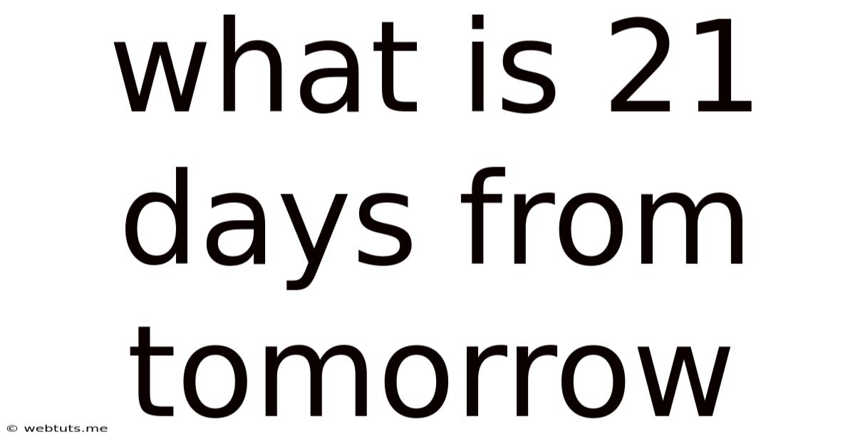 What Is 21 Days From Tomorrow