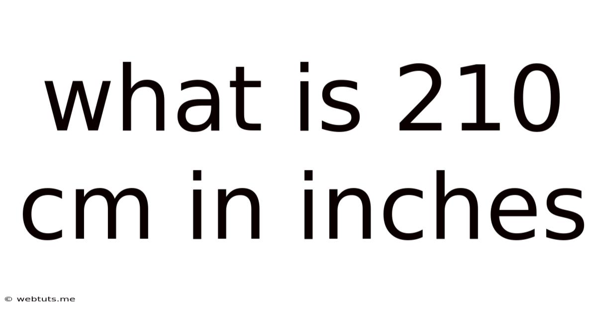 What Is 210 Cm In Inches