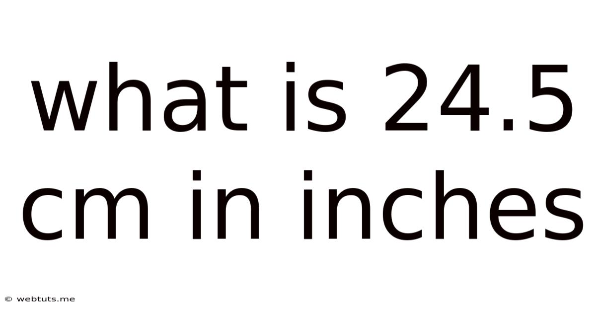 What Is 24.5 Cm In Inches
