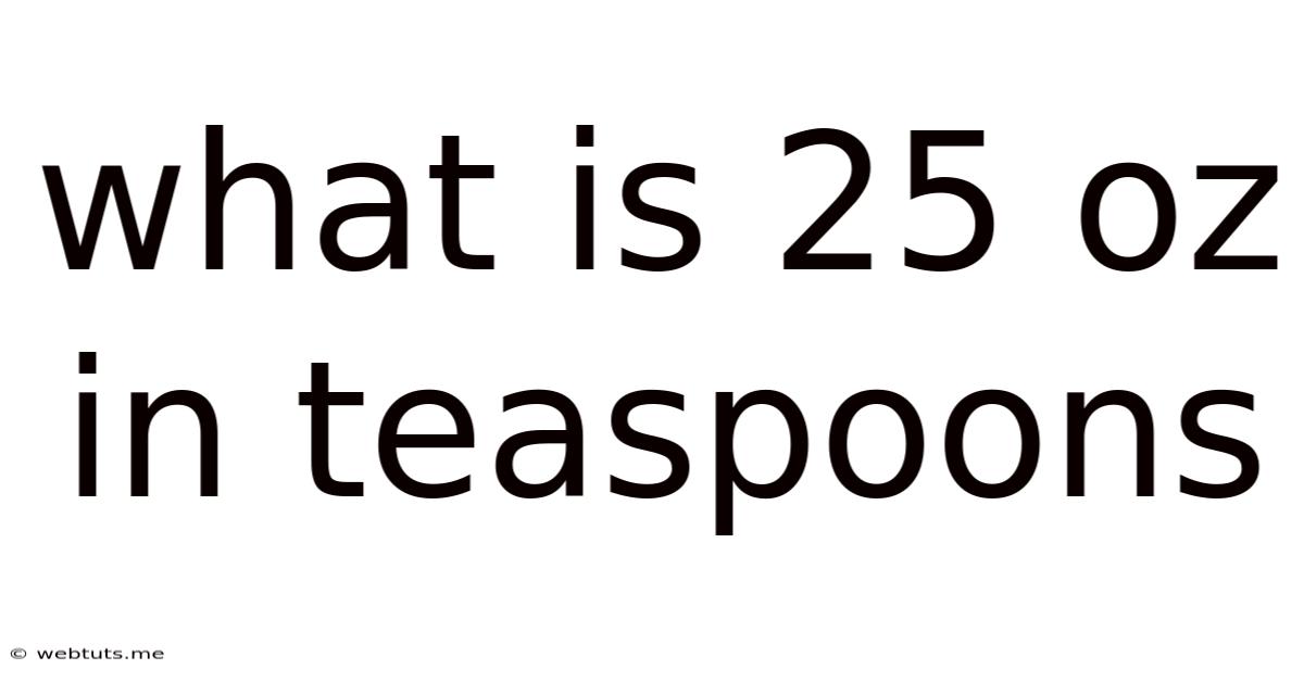 What Is 25 Oz In Teaspoons