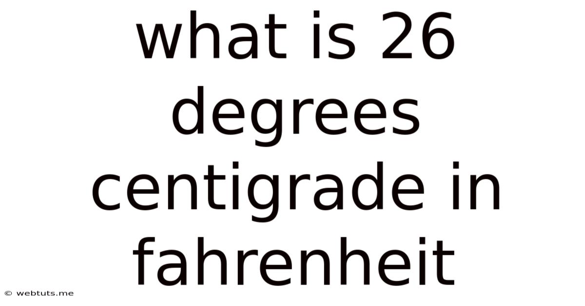What Is 26 Degrees Centigrade In Fahrenheit