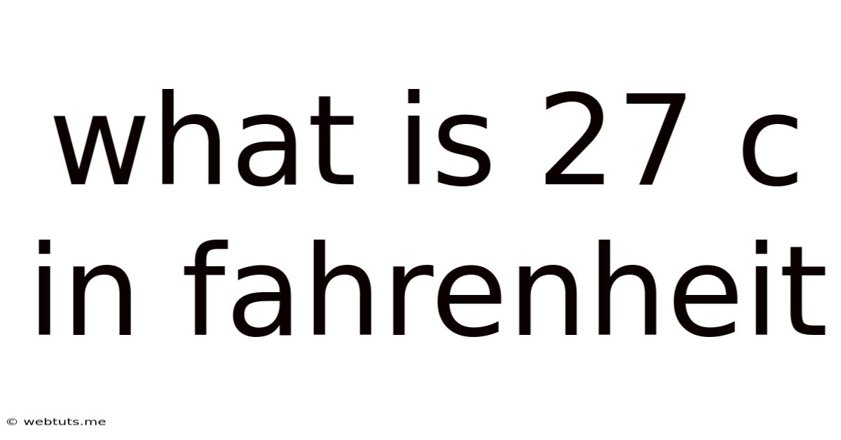 What Is 27 C In Fahrenheit