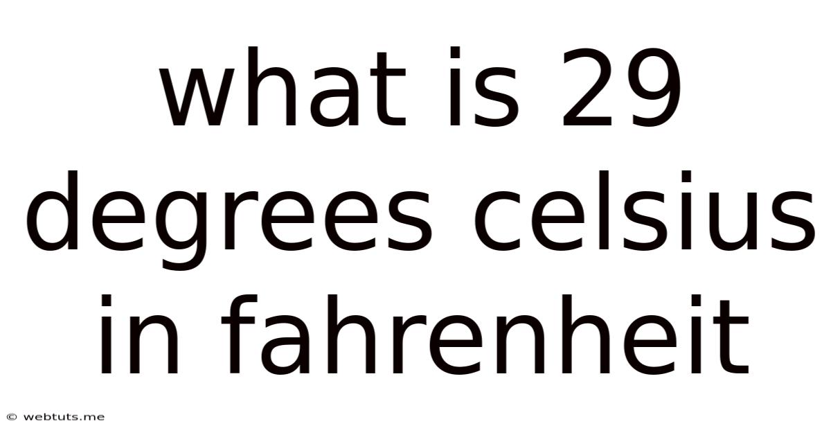 What Is 29 Degrees Celsius In Fahrenheit