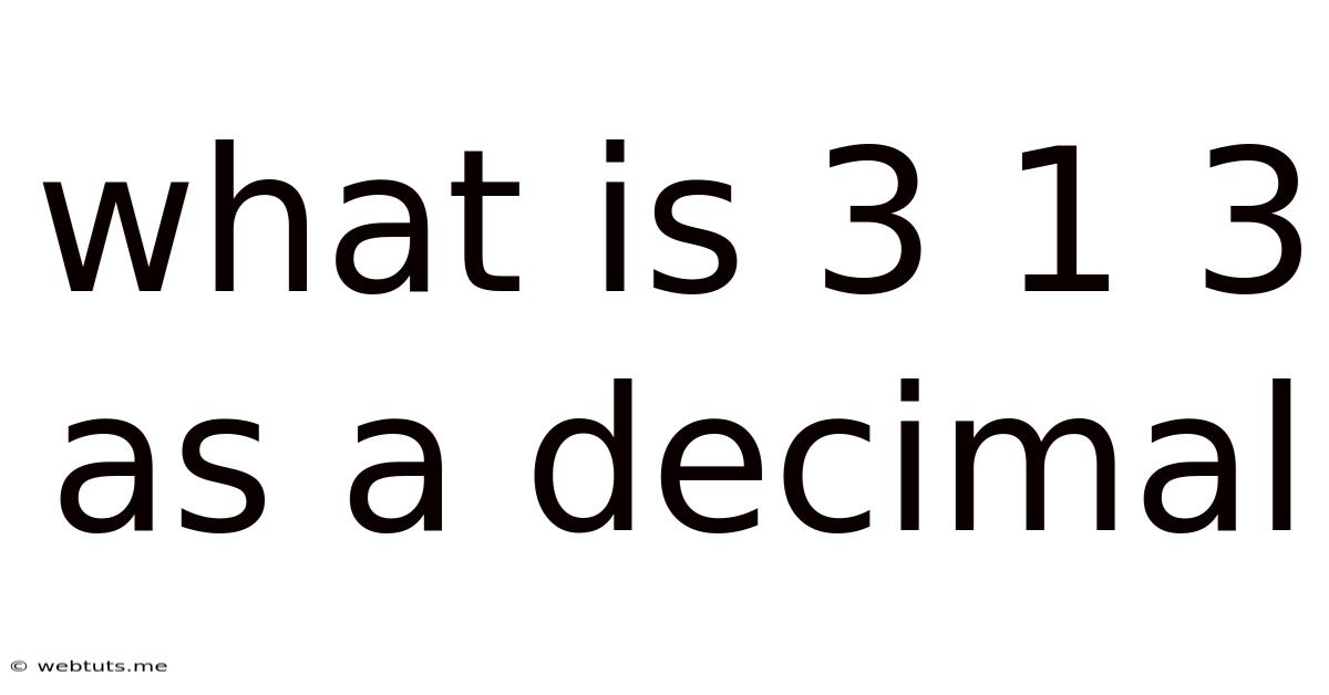 What Is 3 1 3 As A Decimal