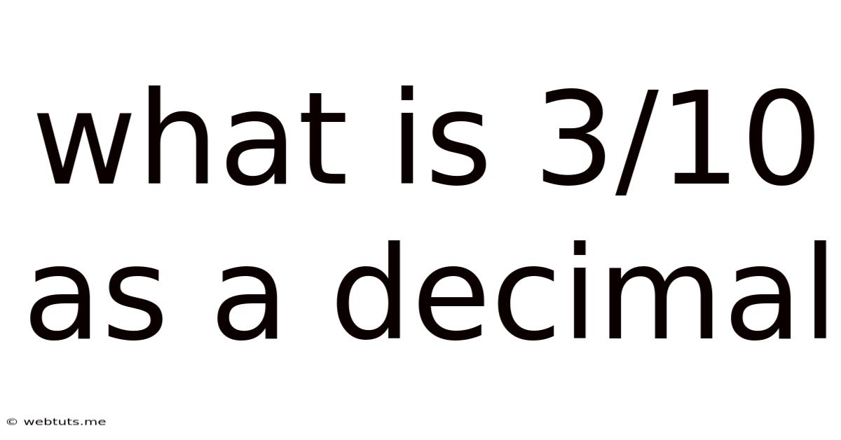 What Is 3/10 As A Decimal