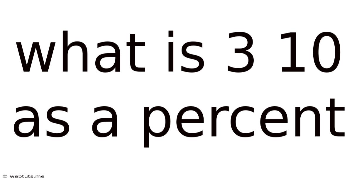 What Is 3 10 As A Percent