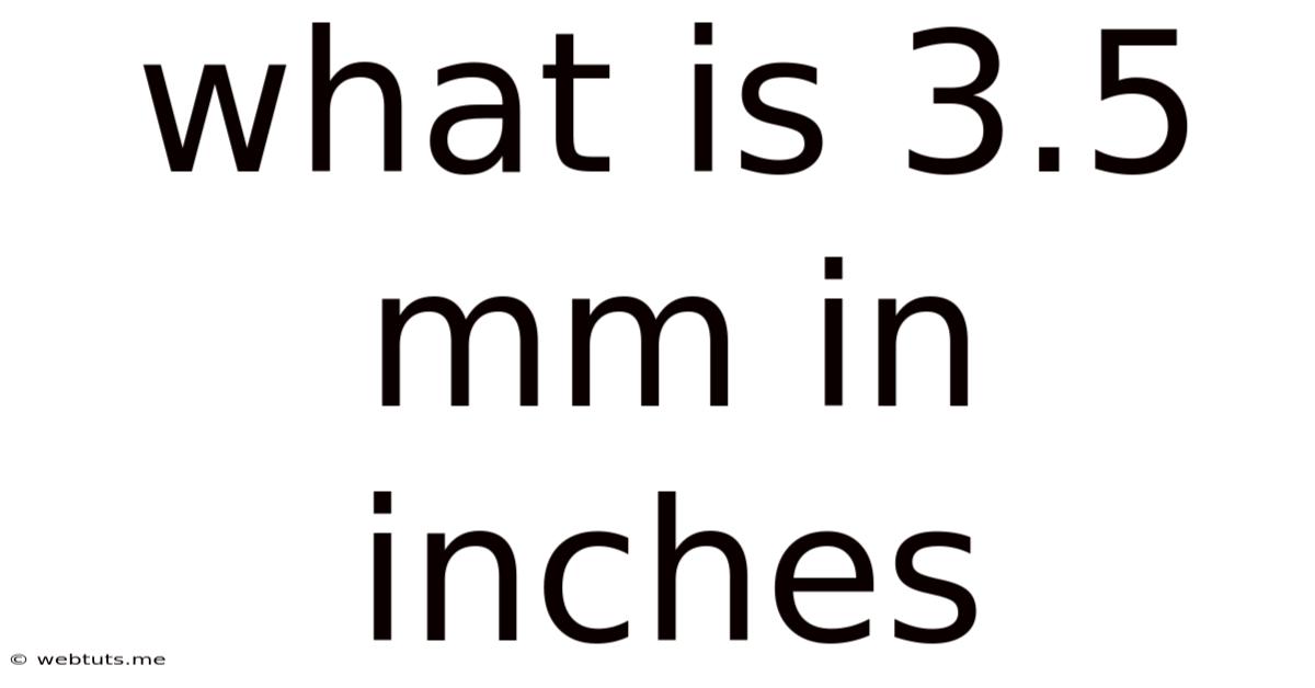 What Is 3.5 Mm In Inches