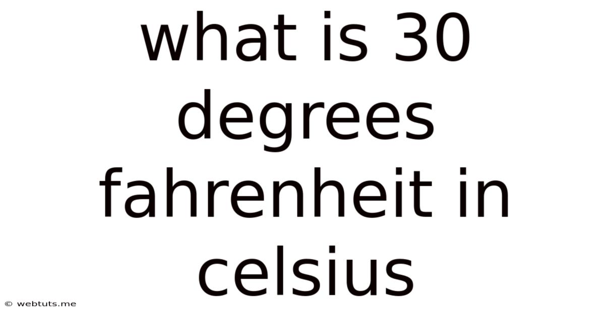 What Is 30 Degrees Fahrenheit In Celsius