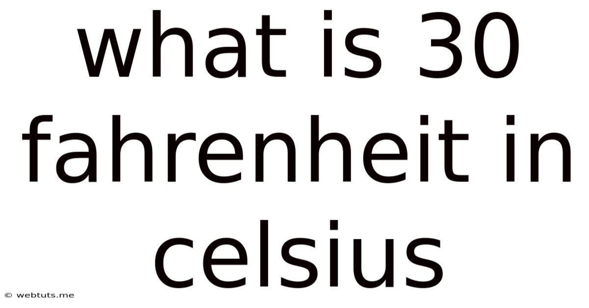 What Is 30 Fahrenheit In Celsius