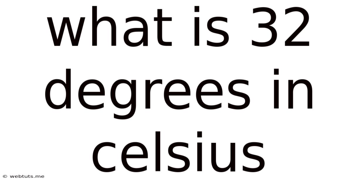 What Is 32 Degrees In Celsius