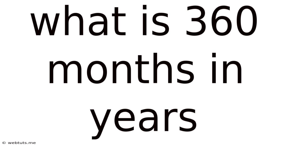 What Is 360 Months In Years