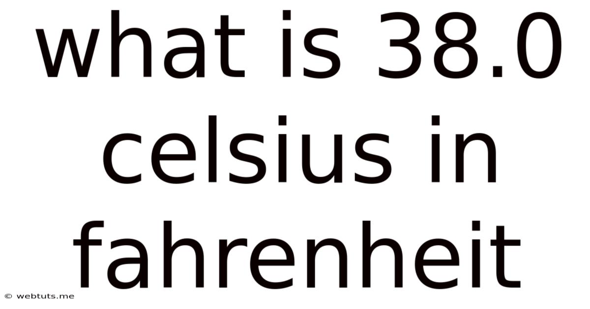 What Is 38.0 Celsius In Fahrenheit