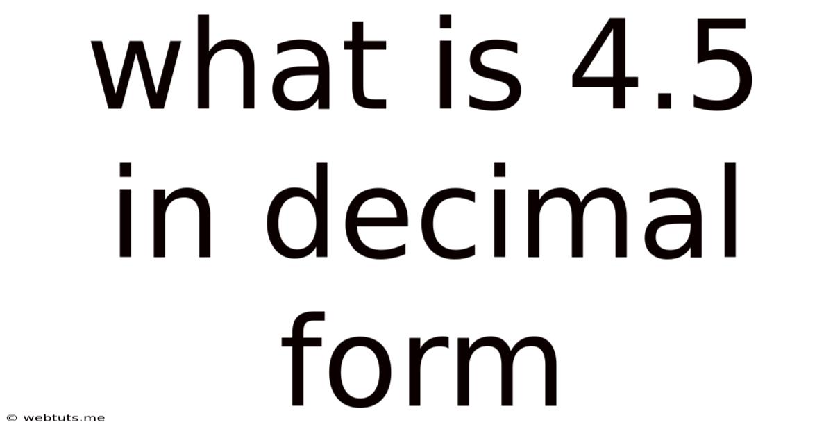 What Is 4.5 In Decimal Form