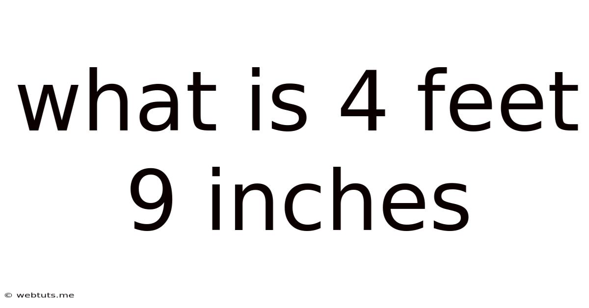 What Is 4 Feet 9 Inches