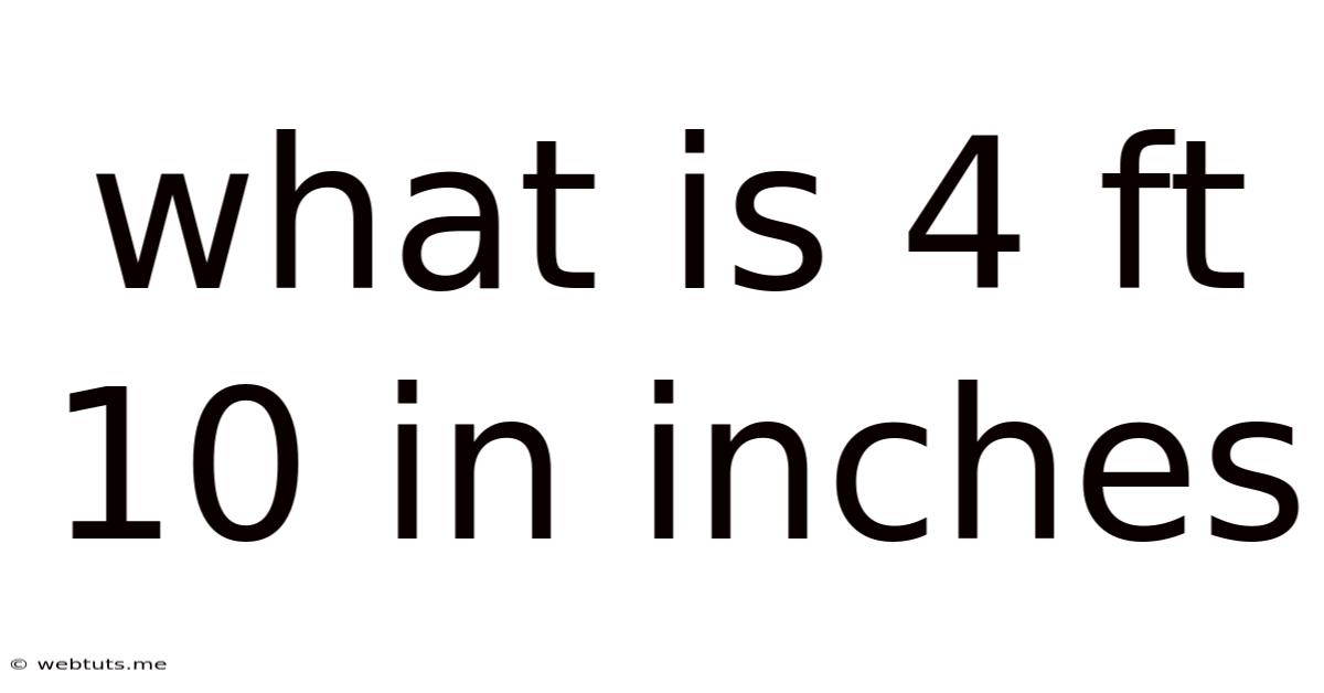 What Is 4 Ft 10 In Inches