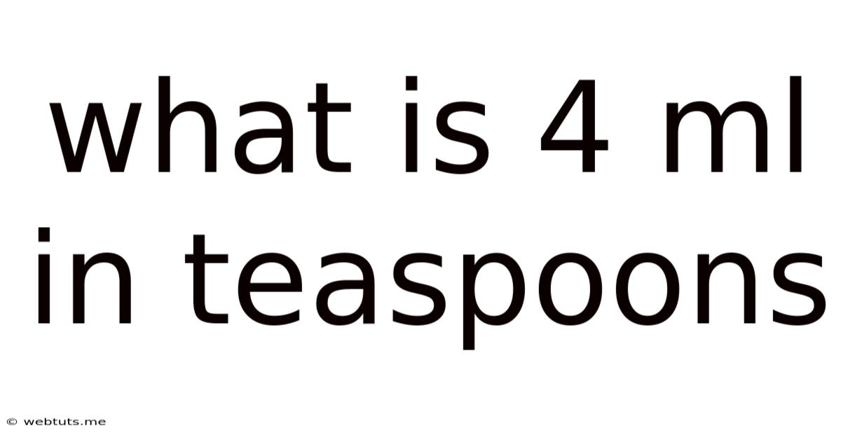 What Is 4 Ml In Teaspoons