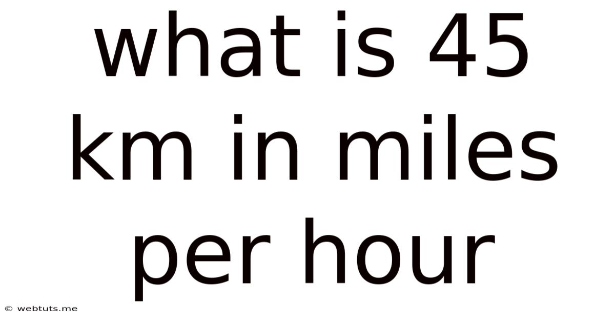 What Is 45 Km In Miles Per Hour