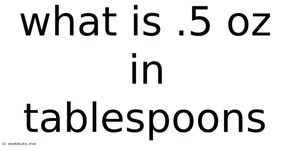 What Is .5 Oz In Tablespoons