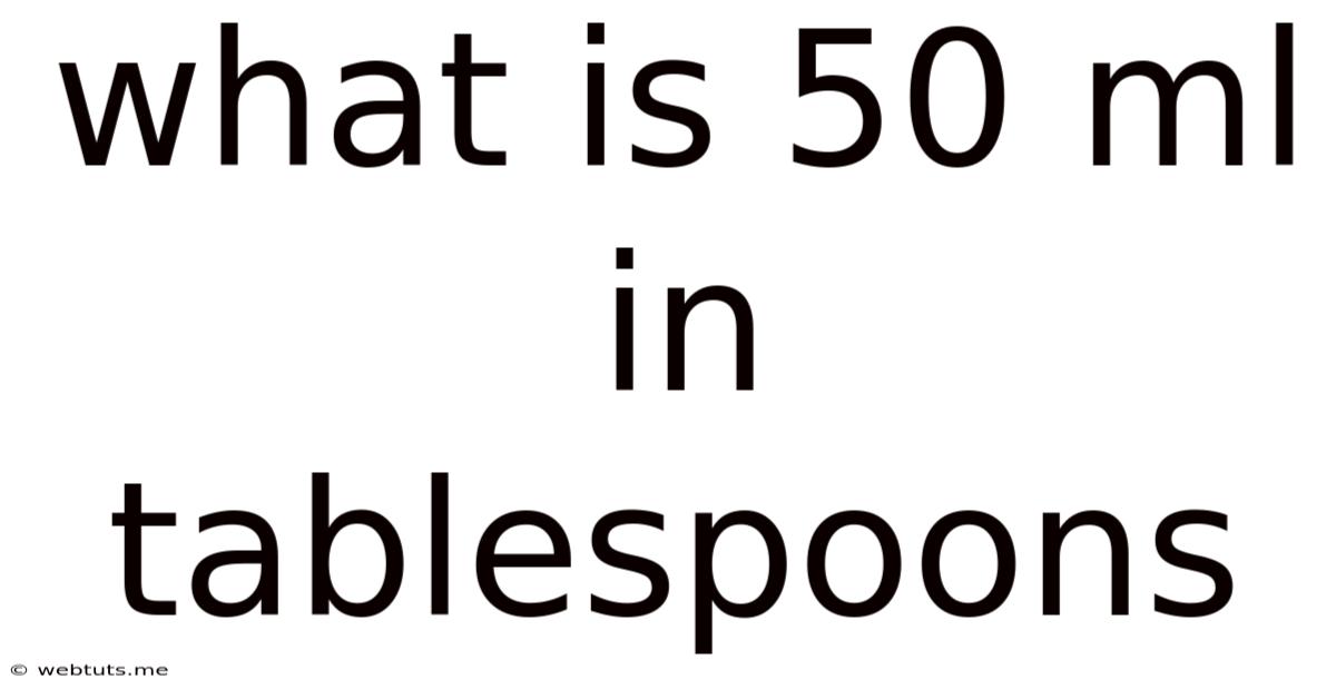 What Is 50 Ml In Tablespoons
