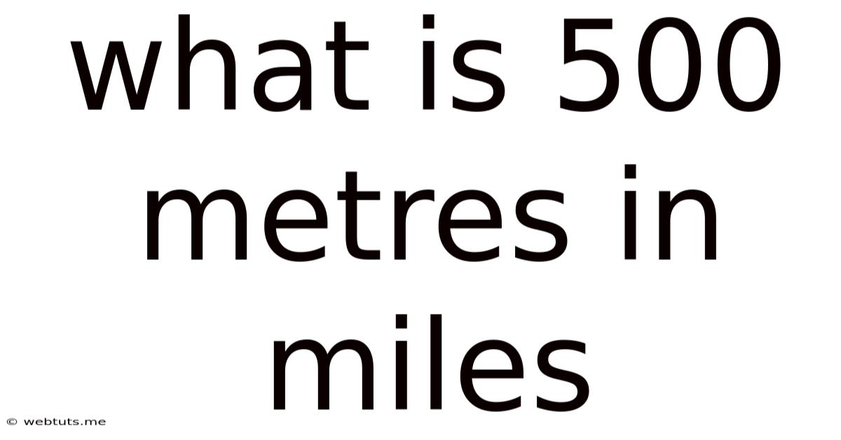 What Is 500 Metres In Miles
