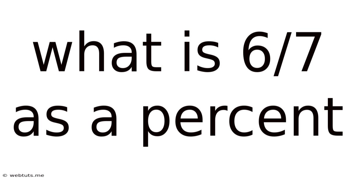 What Is 6/7 As A Percent