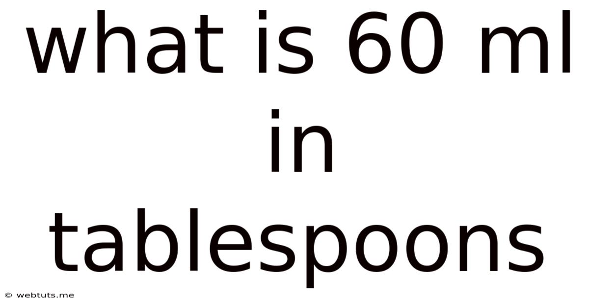 What Is 60 Ml In Tablespoons