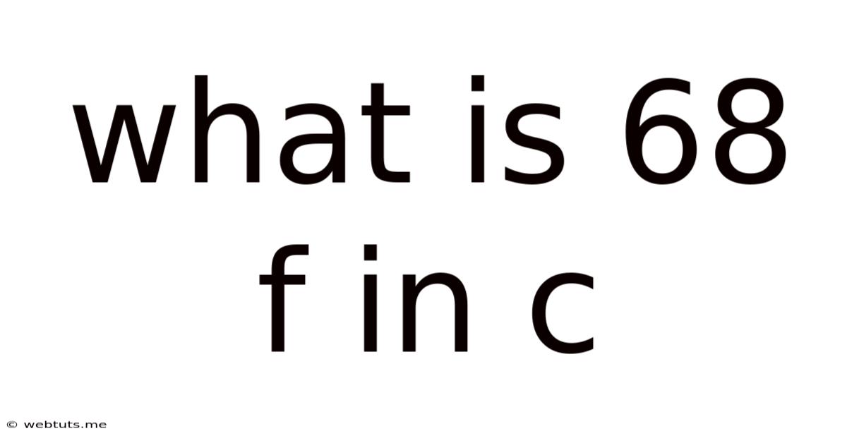 What Is 68 F In C